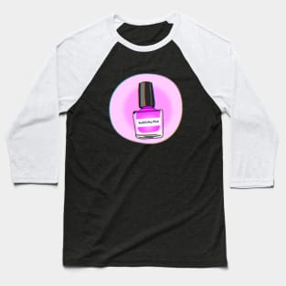 Positivity Pink Nail Polish Art Baseball T-Shirt